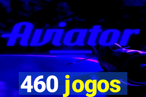 460 jogos