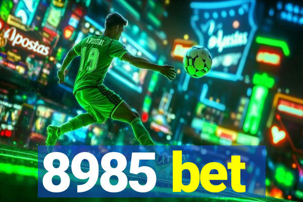 8985 bet