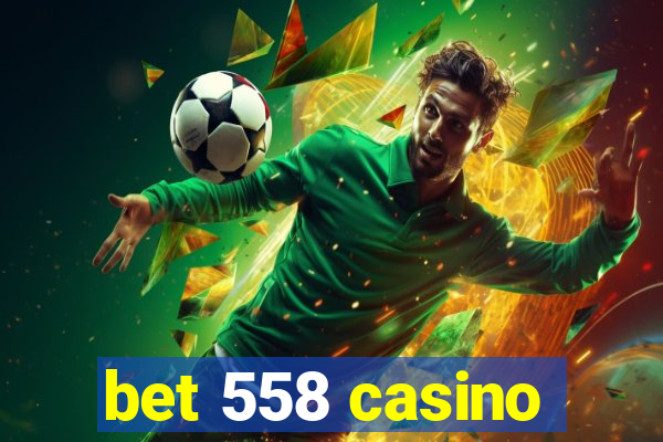 bet 558 casino