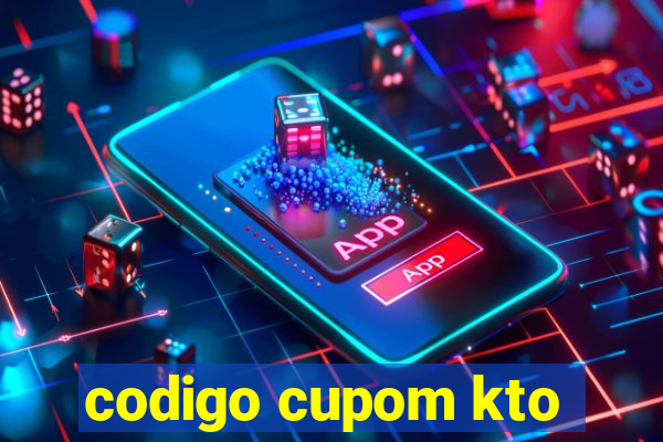 codigo cupom kto