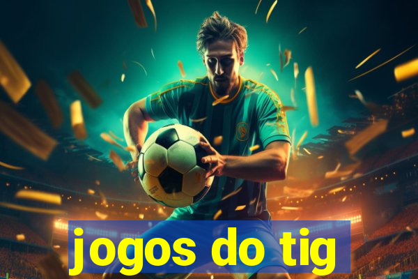 jogos do tig