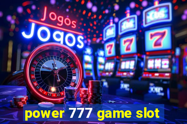 power 777 game slot