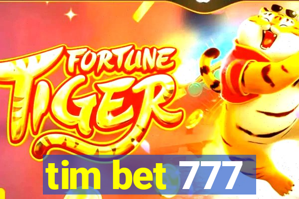 tim bet 777