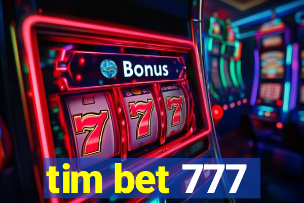 tim bet 777