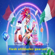 flash utilidades guarani