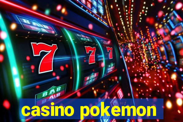 casino pokemon