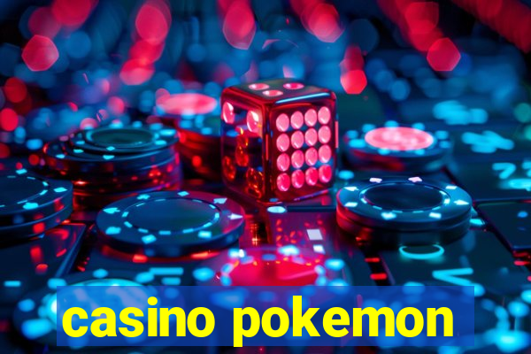 casino pokemon