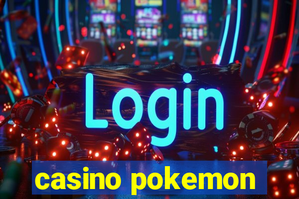 casino pokemon