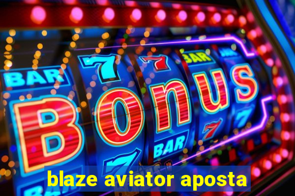 blaze aviator aposta