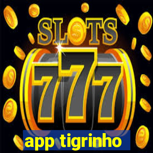 app tigrinho