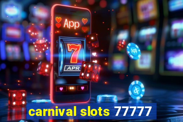 carnival slots 77777