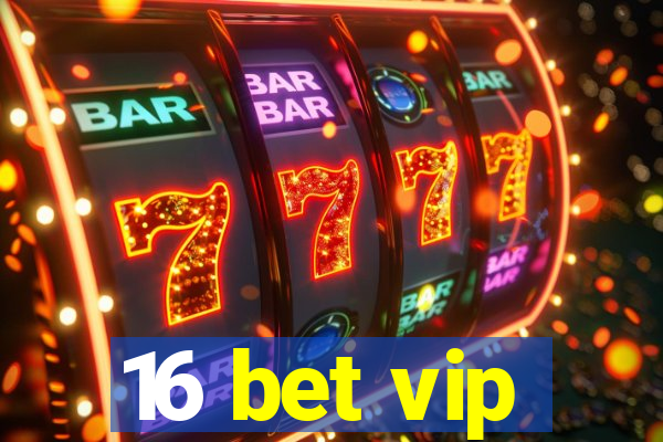 16 bet vip