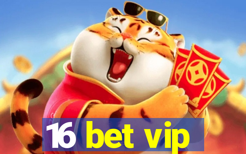 16 bet vip