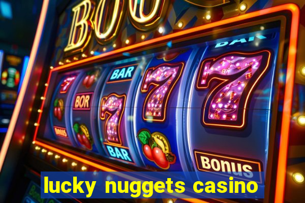 lucky nuggets casino