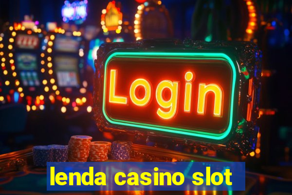 lenda casino slot