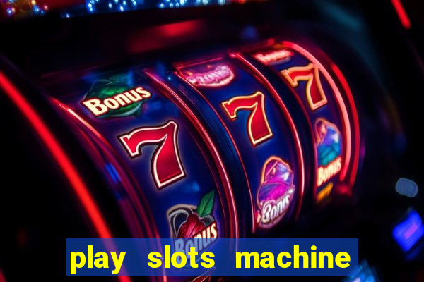 play slots machine for free