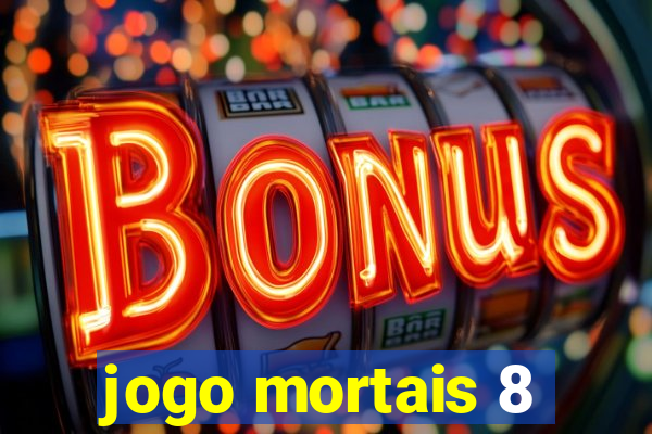 jogo mortais 8