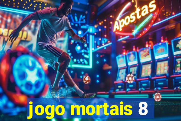 jogo mortais 8