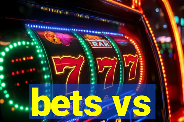 bets vs