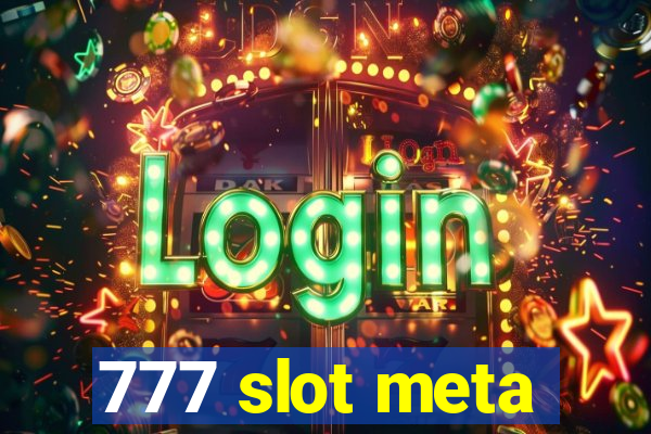 777 slot meta