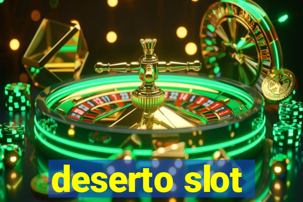 deserto slot