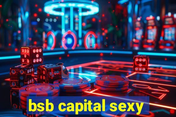 bsb capital sexy