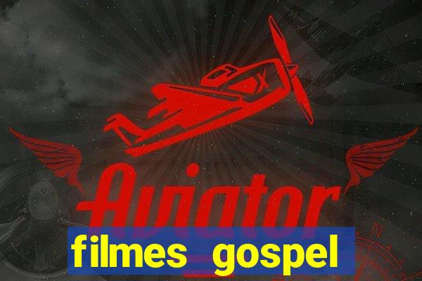 filmes gospel baseadas em fatos reais emocionantes