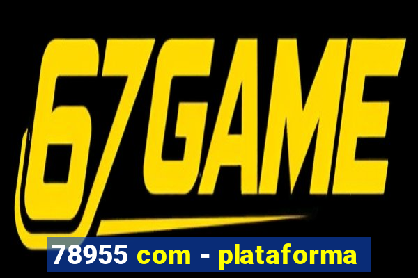 78955 com - plataforma