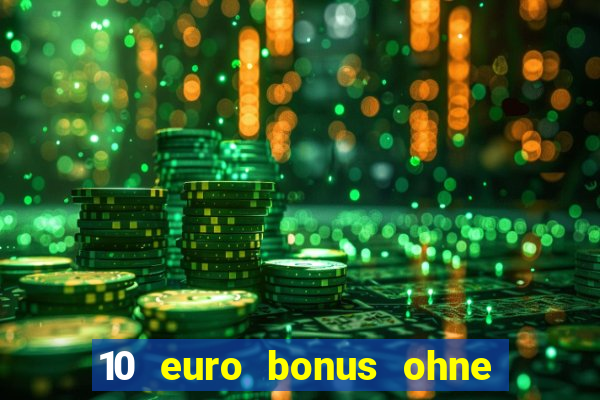 10 euro bonus ohne einzahlung slottica casino