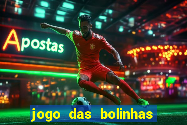 jogo das bolinhas que da dinheiro