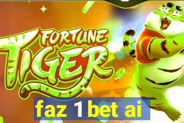 faz 1 bet ai