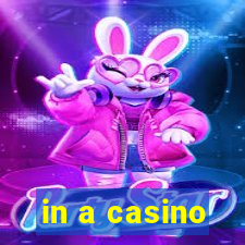 in a casino