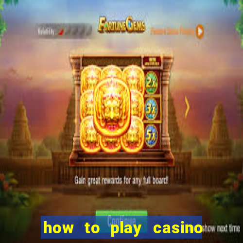 how to play casino slot games