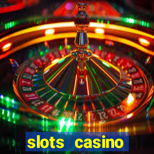 slots casino dinheiro real