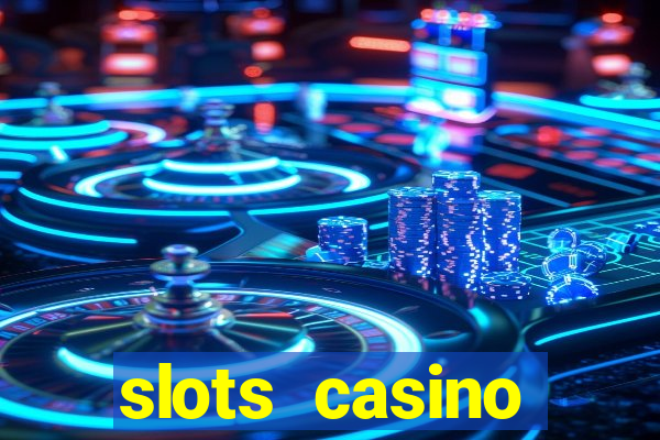 slots casino dinheiro real