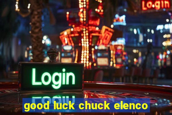 good luck chuck elenco