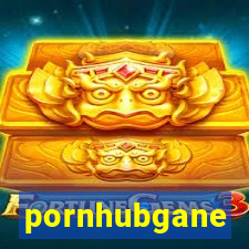 pornhubgane