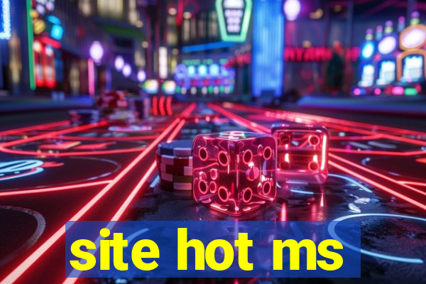 site hot ms