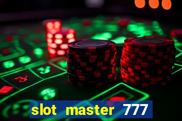 slot master 777 paga mesmo