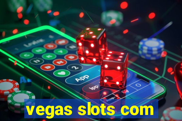 vegas slots com