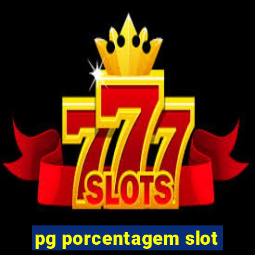 pg porcentagem slot