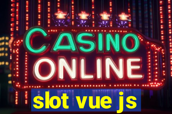 slot vue js