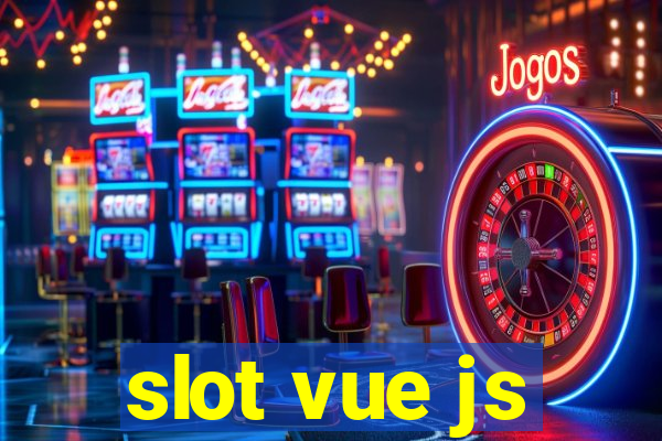 slot vue js