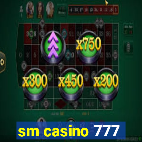 sm casino 777