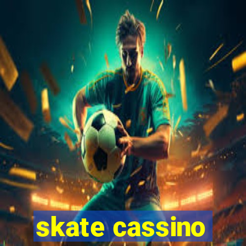 skate cassino