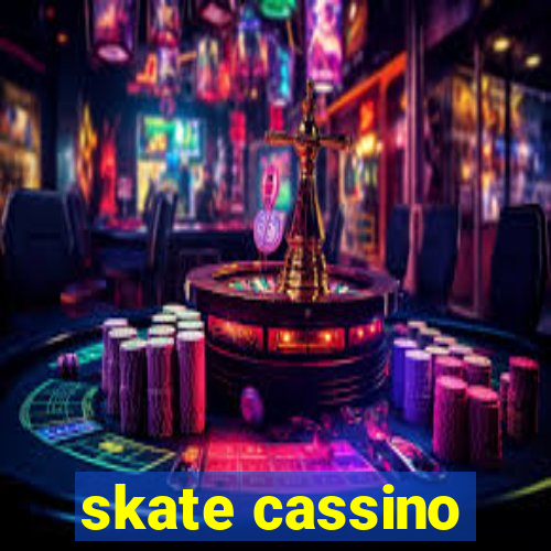 skate cassino