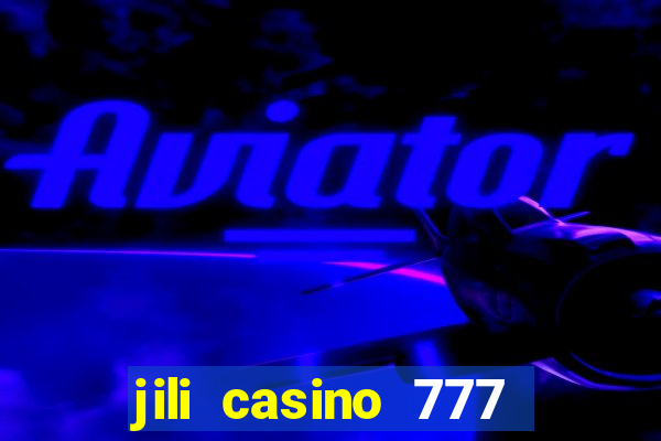 jili casino 777 slot games