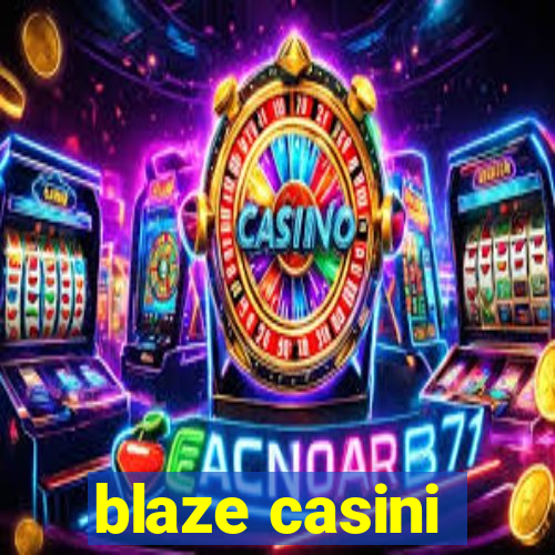 blaze casini