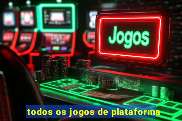 todos os jogos de plataforma