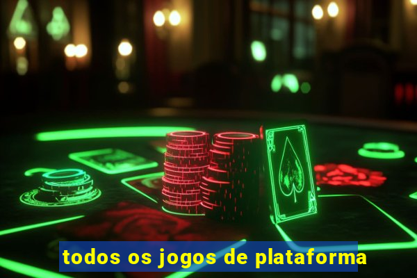 todos os jogos de plataforma